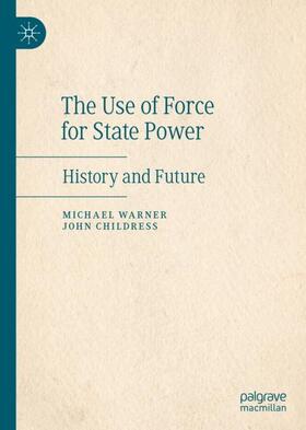 Childress / Warner | The Use of Force for State Power | Buch | 978-3-030-45409-8 | sack.de