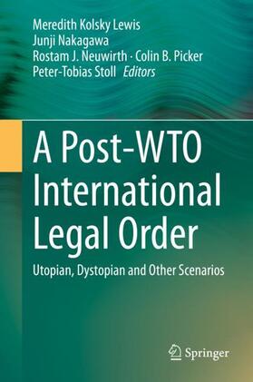 Lewis / Nakagawa / Stoll |  A Post-WTO International Legal Order | Buch |  Sack Fachmedien