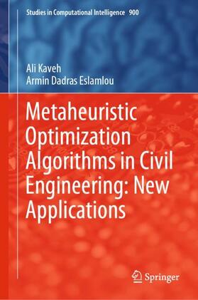 Dadras Eslamlou / Kaveh |  Metaheuristic Optimization Algorithms in Civil Engineering: New Applications | Buch |  Sack Fachmedien