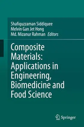 Siddiquee / Gan Jet Hong / Mizanur Rahman | Composite Materials: Applications in Engineering, Biomedicine and Food Science | E-Book | www.sack.de