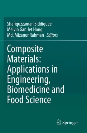 Siddiquee / Mizanur Rahman / Gan Jet Hong |  Composite Materials: Applications in Engineering, Biomedicine and Food Science | Buch |  Sack Fachmedien