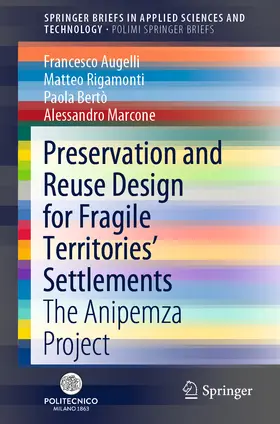 Augelli / Rigamonti / Bertò | Preservation and Reuse Design for Fragile Territories’ Settlements | E-Book | sack.de