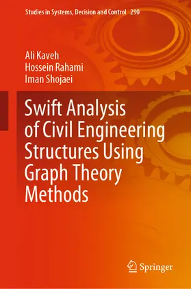 Kaveh / Rahami / Shojaei | Swift Analysis of Civil Engineering Structures Using Graph Theory Methods | E-Book | sack.de