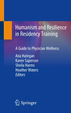 Hategan / Saperson / Harms |  Humanism and Resilience in Residency Training | eBook | Sack Fachmedien
