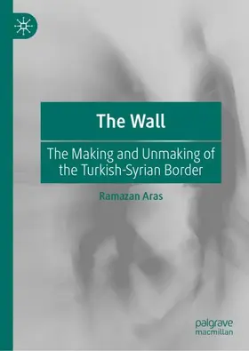 Aras |  The Wall | Buch |  Sack Fachmedien