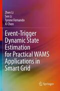 Li / Chen / Fernando |  Event-Trigger Dynamic State Estimation for Practical WAMS Applications in Smart Grid | Buch |  Sack Fachmedien