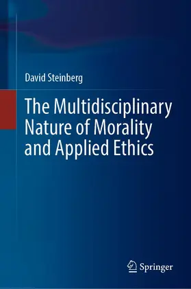 Steinberg |  The Multidisciplinary Nature of Morality and Applied Ethics | Buch |  Sack Fachmedien