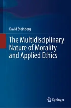 Steinberg |  The Multidisciplinary Nature of Morality and Applied Ethics | eBook | Sack Fachmedien