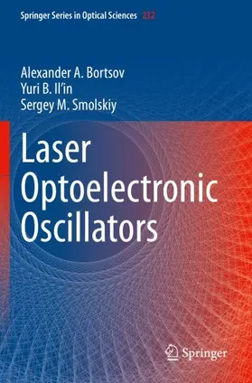 Bortsov / Smolskiy / Il’in |  Laser Optoelectronic Oscillators | Buch |  Sack Fachmedien