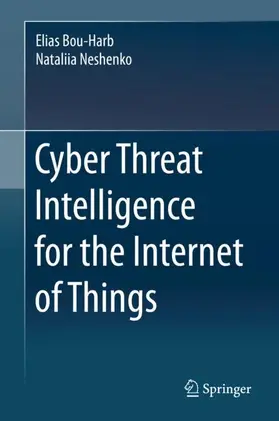 Neshenko / Bou-Harb |  Cyber Threat Intelligence for the Internet of Things | Buch |  Sack Fachmedien
