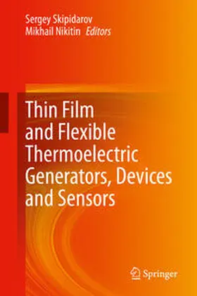 Skipidarov / Nikitin |  Thin Film and Flexible Thermoelectric Generators, Devices and Sensors | eBook | Sack Fachmedien