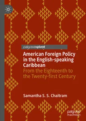 Chaitram |  American Foreign Policy in the English-speaking Caribbean | eBook | Sack Fachmedien