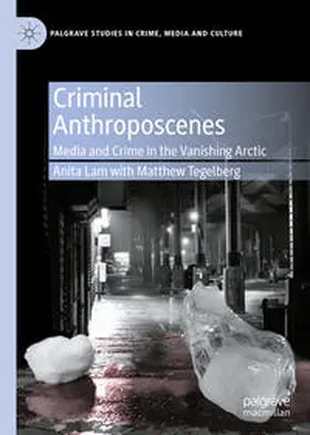 Tegelberg / Lam |  Criminal Anthroposcenes | Buch |  Sack Fachmedien