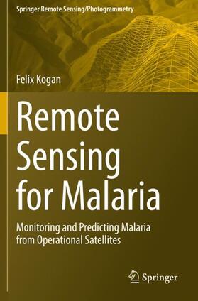 Kogan | Remote Sensing for Malaria | Buch | 978-3-030-46022-8 | sack.de
