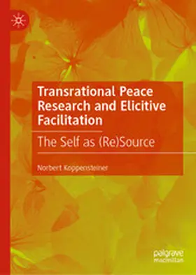 Koppensteiner |  Transrational Peace Research and Elicitive Facilitation | eBook | Sack Fachmedien