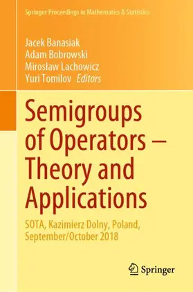 Banasiak / Tomilov / Bobrowski |  Semigroups of Operators - Theory and Applications | Buch |  Sack Fachmedien