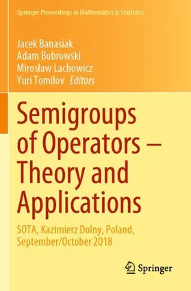 Banasiak / Tomilov / Bobrowski |  Semigroups of Operators - Theory and Applications | Buch |  Sack Fachmedien