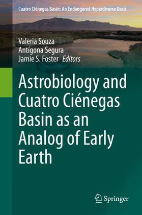 Souza / Foster / Segura | Astrobiology and Cuatro Ciénegas Basin as an Analog of Early Earth | Buch | 978-3-030-46086-0 | sack.de