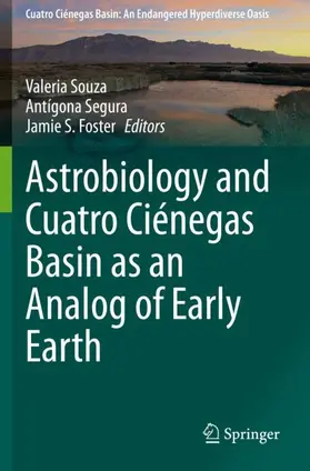 Souza / Segura / Foster |  Astrobiology and Cuatro Ciénegas Basin as an Analog of Early Earth | Buch |  Sack Fachmedien