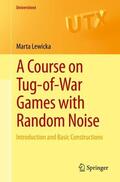 Lewicka |  A Course on Tug-of-War Games with Random Noise | Buch |  Sack Fachmedien