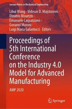 Wang / Majstorovic / Galantucci |  Proceedings of 5th International Conference on the Industry 4.0 Model for Advanced Manufacturing | Buch |  Sack Fachmedien