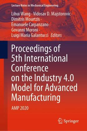 Wang / Majstorovic / Galantucci | Proceedings of 5th International Conference on the Industry 4.0 Model for Advanced Manufacturing | Buch | 978-3-030-46211-6 | sack.de