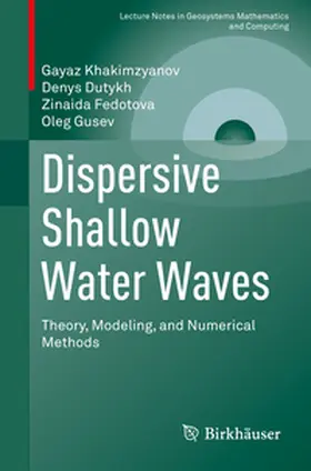 Khakimzyanov / Dutykh / Fedotova |  Dispersive Shallow Water Waves | eBook | Sack Fachmedien