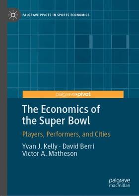 Kelly / Matheson / Berri |  The Economics of the Super Bowl | Buch |  Sack Fachmedien