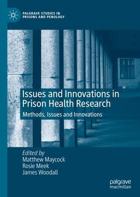 Maycock / Woodall / Meek | Issues and Innovations in Prison Health Research | Buch | 978-3-030-46400-4 | sack.de