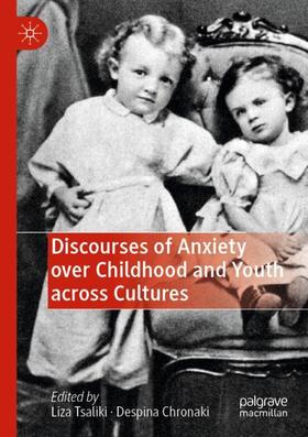 Chronaki / Tsaliki |  Discourses of Anxiety over Childhood and Youth across Cultures | Buch |  Sack Fachmedien