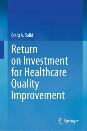 Solid |  Return on Investment for Healthcare Quality Improvement | Buch |  Sack Fachmedien