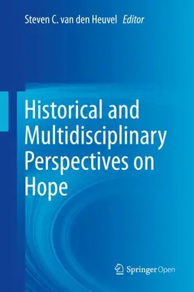 van den Heuvel |  Historical and Multidisciplinary Perspectives on Hope | Buch |  Sack Fachmedien