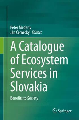 Cernecký / Mederly / Cernecký | A Catalogue of Ecosystem Services in Slovakia | Buch | 978-3-030-46507-0 | sack.de