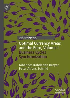 Schmid / Kabderian Dreyer | Optimal Currency Areas and the Euro, Volume I | Buch | 978-3-030-46514-8 | sack.de