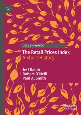 Ralph / Smith / O'Neill | The Retail Prices Index | Buch | 978-3-030-46565-0 | sack.de