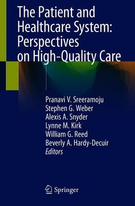 Sreeramoju / Weber / Hardy-Decuir | The Patient and Health Care System: Perspectives on High-Quality Care | Buch | 978-3-030-46566-7 | sack.de