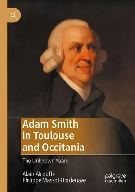 Alcouffe / Massot-Bordenave |  Adam Smith in Toulouse and Occitania | Buch |  Sack Fachmedien