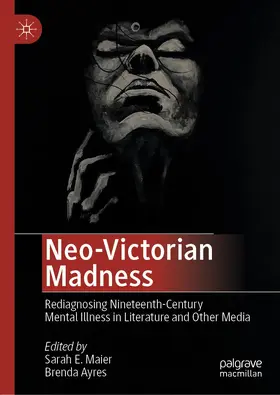 Maier / Ayres |  Neo-Victorian Madness | Buch |  Sack Fachmedien