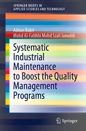 Bakri / Mohd Szali Januddi | Systematic Industrial Maintenance to Boost the Quality Management Programs | E-Book | www.sack.de