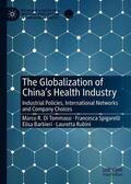 Di Tommaso / Rubini / Spigarelli |  The Globalization of China¿s Health Industry | Buch |  Sack Fachmedien