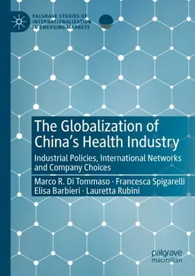 Di Tommaso / Rubini / Spigarelli |  The Globalization of China's Health Industry | Buch |  Sack Fachmedien