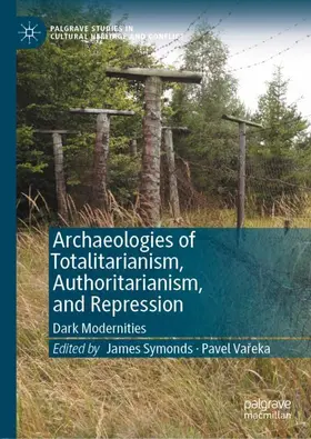 Vareka / Symonds / Vareka |  Archaeologies of Totalitarianism, Authoritarianism, and Repression | Buch |  Sack Fachmedien