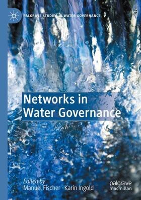 Ingold / Fischer | Networks in Water Governance | Buch | 978-3-030-46771-5 | sack.de