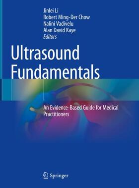 Li / Kaye / Ming-Der Chow | Ultrasound Fundamentals | Buch | 978-3-030-46838-5 | sack.de