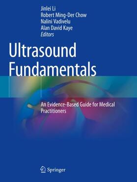 Li / Kaye / Ming-Der Chow | Ultrasound Fundamentals | Buch | 978-3-030-46841-5 | sack.de
