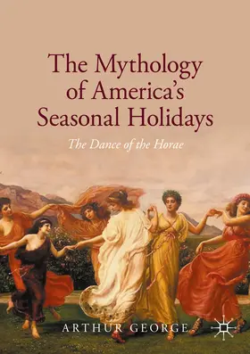 George | The Mythology of America's Seasonal Holidays | E-Book | www.sack.de