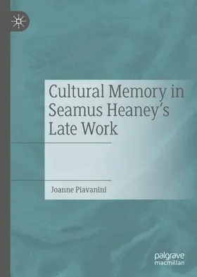 Piavanini |  Cultural Memory in Seamus Heaney's Late Work | Buch |  Sack Fachmedien