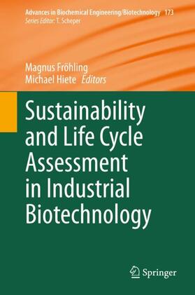 Hiete / Fröhling | Sustainability and Life Cycle Assessment in Industrial Biotechnology | Buch | 978-3-030-47065-4 | sack.de