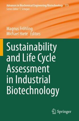 Hiete / Fröhling |  Sustainability and Life Cycle Assessment in Industrial Biotechnology | Buch |  Sack Fachmedien