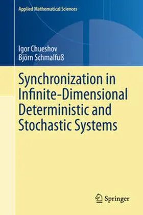 Chueshov / Schmalfuß |  Synchronization in Infinite-Dimensional Deterministic and Stochastic Systems | eBook | Sack Fachmedien